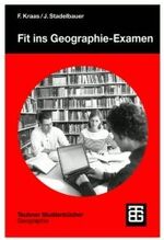 Fit ins Geographie-Examen - Hilfen für Abschlußarbeit, Klausur und mündliche Prüfung