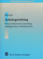 Arbeitsgestaltung – Personalorientierte Gestaltung marktgerechter Arbeitssysteme