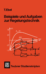 ISBN 9783519300700: Beispiele und Aufgaben zur Regelungstechnik | Tjark Ebel | Taschenbuch | 167 S. | Deutsch | 1991 | Vieweg & Teubner | EAN 9783519300700