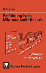 Einführung in die Mikrocomputertechnik - 8-Bit- und 16-Bit-Systeme