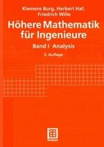 Höhere Mathematik für Ingenieure – Band I Analysis