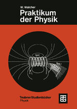 ISBN 9783519430162: Praktikum der Physik. von W. Walcher. Unter Mitarb. von M. Elbel ... / Teubner-Studienbücher : Physik