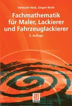 Fachmathematik für Maler, Lackierer und Fahrzeuglackierer