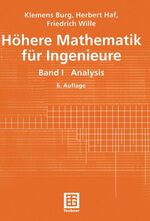 Höhere Mathematik für Ingenieure – Band I Analysis