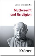 ISBN 9783520052070: Mutterrecht und Urreligion - Eine Sammlung der einflussreichsten Schriften