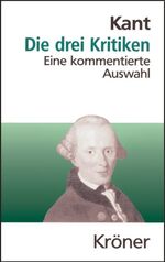 ISBN 9783520104113: Die drei Kritiken – Eine kommentierte Auswahl