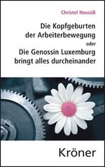 ISBN 9783520128010: Die Kopfgeburten der Arbeiterbewegung - oder Die Genossin Luxemburg bringt alles durcheinander