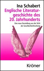 Englische Literaturgeschichte des 20. Jahrhunderts - Eine neue Darstellung aus der Sicht der Geschlechterforschung