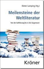 Meilensteine der Weltliteratur - Von der Aufklärung bis zur Gegenwart