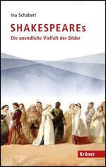 ISBN 9783520511010: Shakespeares - Die unendliche Vielfalt der Bilder