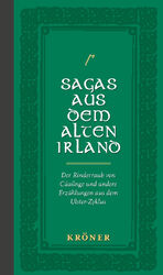 ISBN 9783520619013: Sagas aus dem Alten Irland - Der Rinderraub von Cúailnge und andere Erzählungen aus dem Ulster-Zyklus