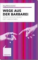 ISBN 9783520718013: Wege aus der Barbarei – Ideen zur Bildung des Menschen