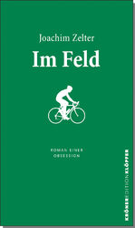 Joachim Zelter: Im Feld - Roman einer Ob Joachim Zelter: Im Feld - Roman einer Ob