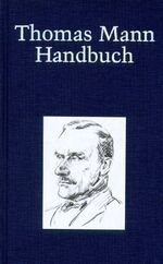 ISBN 9783520828033: Thomas Mann-Handbuch
