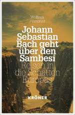 ISBN 9783520914019: Johann Sebastian Bach geht über den Sambesi