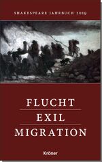 Shakespeare-Jahrbuch 2019 – Flucht, Exil, Migration