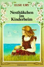 ISBN 9783522170925: Nesthäkchen, Bd.3, Nesthäkchen im Kinderheim: Erzählung für Mädchen Ury, Else