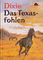 ISBN 9783522172615: Dixie - Das Texasfohlen