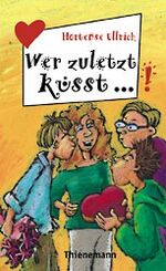 ISBN 9783522174718: Wer zuletzt küsst ...