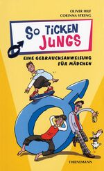 ISBN 9783522175395: So ticken Jungs, Eine Gebrauchsanweisung für Mädchen (Heiße Tipps &amp; coole Tricks, Band 17539)