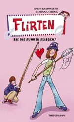 Flirten - bis die Funken fliegen