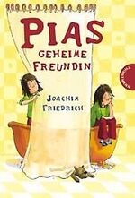 Joachim Friedrich: Pias geheime Freundin
