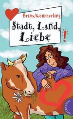 ISBN 9783522176743: Stadt, Land, Liebe, aus der Reihe Freche Mädchen - freche Bücher