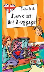 ISBN 9783522178228: Love in my Luggage: Mit Worterklärungen (Freche Mädchen – freches Englisch!)