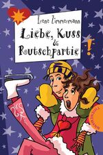 ISBN 9783522178488: Liebe, Kuss und Rutschpartie