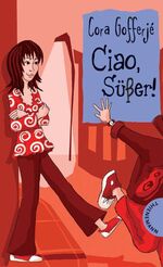 ISBN 9783522178495: Ciao, Süßer!