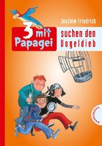 ISBN 9783522179515: 3 mit Papagei, Band 3: 3 mit Papagei suchen den Vogeldieb