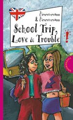 ISBN 9783522180399: School Trip, Love & Trouble: Mit Worterklärungen (Freche Mädchen – freches Englisch!) Zimmermann & Zimmermann. Aus dem Dt. von Michael Turnbull