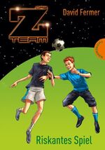 Das Z-Team – Joshua und sein Team – Riskantes Spiel