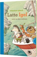 ISBN 9783522182836: Latte Igel 2: Latte Igel reist zu den Lofoten - Der Kinderbuch-Klassiker in Serie