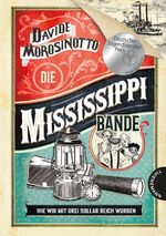 ISBN 9783522184557: Die Mississippi-Bande - Wie wir mit drei Dollar reich wurden