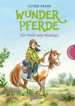 ISBN 9783522185097: Wunderpferde 3: Ein Held wie Hidalgo