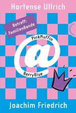 ISBN 9783522200271: PinkMuffin@BerryBlue, Band 5: PinkMuffin@BerryBlue. Betreff: FamilienBande