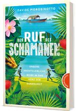 ISBN 9783522202749: Der Ruf des Schamanen - Unsere abenteuerliche Reise in das Herz der Dunkelheit | Spannender Abenteuerroman ab 12