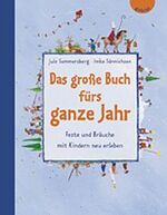 ISBN 9783522300490: Das große Buch fürs ganze Jahr - Feste und Bräuche mit Kindern neu erlben