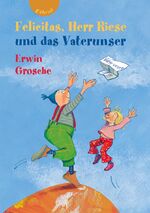 ISBN 9783522300643: Felicitas, Herr Riese und das Vaterunser