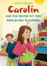 ISBN 9783522300889: Carolin und die Sache mit den geklauten Klunkern