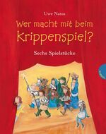 Wer macht mit beim Krippenspiel? – Sechs Spielstücke