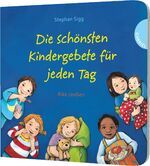 Stephan Sigg: Die schönsten Kindergebete Stephan Sigg: Die schönsten Kindergebete
