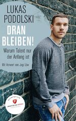 ISBN 9783522303811: Dran bleiben ! Warum Talent nur der Anfang ist