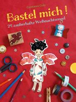 ISBN 9783522304016: Bastel mich! - 24 zauberhafte Weihnachtsengel