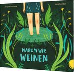 ISBN 9783522306461: Warum wir weinen - Bilderbuch ab 4 Jahren