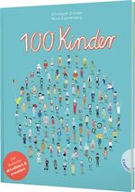 ISBN 9783522306621: 100 Kinder: Preisgekröntes Kindersachbuch mit beeindruckenden Infografiken. Deutscher Jugendliteraturpreis 2021