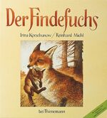 ISBN 9783522419901: DER FINDEFUCHS. wie der kleine Fuchs eine Mutter bekam