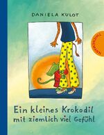 Daniela Kulot: Ein kleines Krokodil mit Daniela Kulot: Ein kleines Krokodil mit
