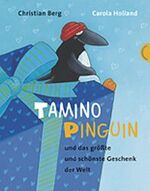 ISBN 9783522434409: Tamino Pinguin und das größte und schönste Geschenk der Welt